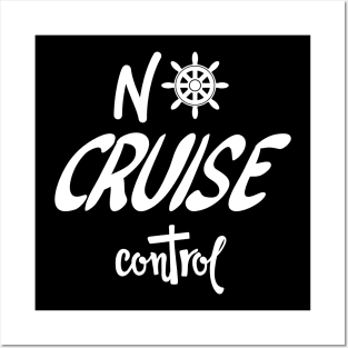 No Cruise Control - Cruise Vacation Design Posters and Art